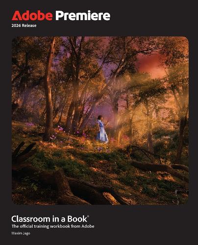 Бумажная книга «Adobe Premiere Classroom in a Book 2026 Release», автор Максим Яго - фото №1