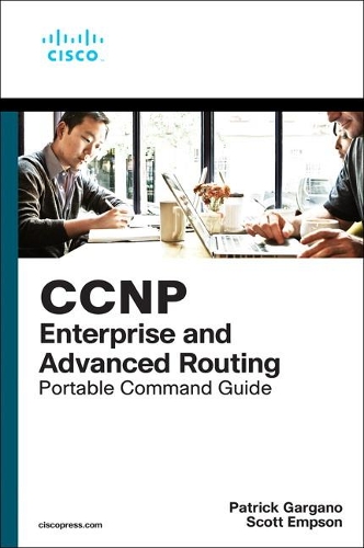 [object Object] «CCNP and CCIE Enterprise Core & CCNP Enterprise Advanced Routing Portable Command Guide:  All ENCOR (350-401) and ENARSI (300-410) Commands in One Compact, Portable Resource», авторів Патрік Гаргано, Скотт Емпсон - фото №1