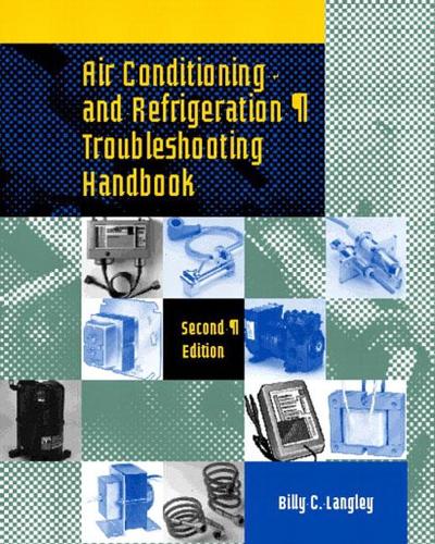 Бумажная книга «Air Conditioning and Refrigeration Troubleshooting Handbook», автор Билли К. Лэнгли - фото №1