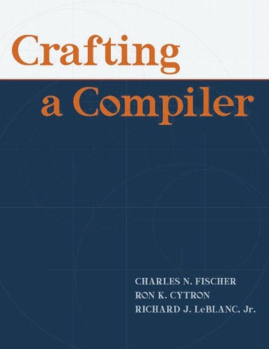 [object Object] «Crafting A Compiler», авторов Чарльз Фишер, Ричард Дж. ЛеБлан, Рон К. Сайтрон - фото №1