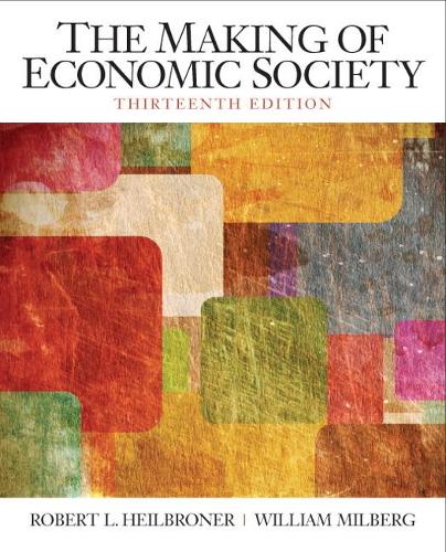 Бумажная книга «Making of the Economic Society, The», авторов Роберт Л. Хейлбронер, Уильям Милберг - фото №1