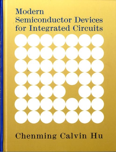 Паперова книга «Modern Semiconductor Devices for Integrated Circuits», автор Ченмін Ху - фото №1