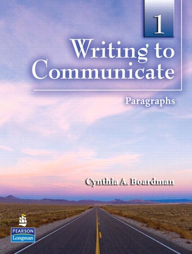 [object Object] «Writing to Communicate 1:  Paragraphs», автор Синтія А. Бордман - фото №1