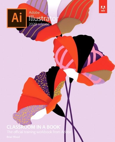 Бумажная книга «Adobe Illustrator Classroom in a Book (2020 release)», автор Брайан Вуд - фото №1