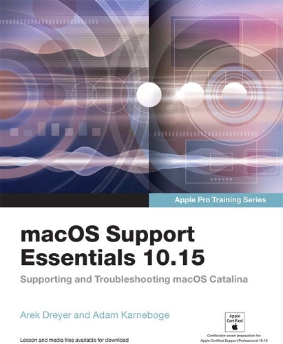 [object Object] «macOS Support Essentials 10.15 - Apple Pro Training Series:  Supporting and Troubleshooting macOS Catalina», авторов Адам Карнебоге, Арек Дрейер - фото №1