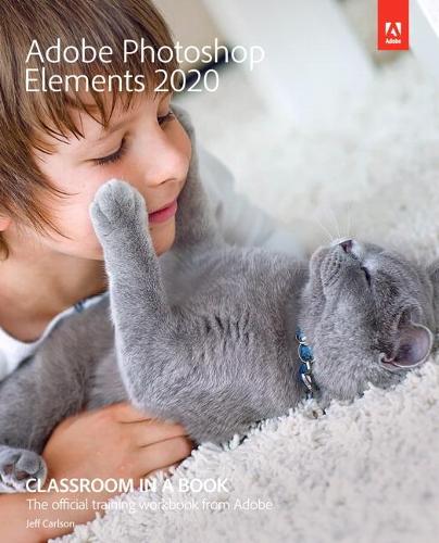 [object Object] «Adobe Photoshop Elements 2020 Classroom in a Book», автор Джефф Карлсон - фото №1