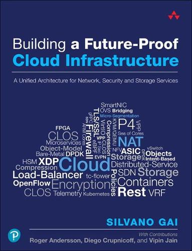 Бумажная книга «Building a Future-Proof Cloud Infrastructure:  A Unified Architecture for Network, Security, and Storage Services», автор Сильвано Гаи - фото №1
