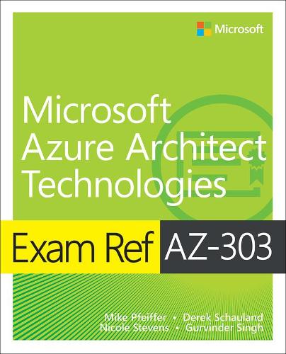 [object Object] «Exam Ref AZ-303 Microsoft Azure Architect Technologies», авторів Дерек Шауланд, Гурвіндер Сінгх, Майк Пфайффер, Ніколь Стівенс, Тімоті Л. Уорнер - фото №1