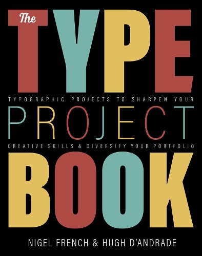 [object Object] «Type Project Book, The:  Typographic projects to sharpen your creative skills & diversify your portfolio», авторів Х'ю Д'Андраде, Найджел Френч - фото №1