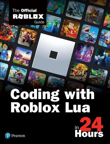 [object Object] «Coding with Roblox Lua in 24 Hours:  The Official Roblox Guide», автор Official Roblox Books (Pearson) - фото №1