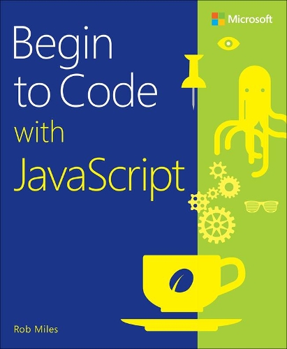 [object Object] «Begin to Code with JavaScript», автор Роб Майлз - фото №1