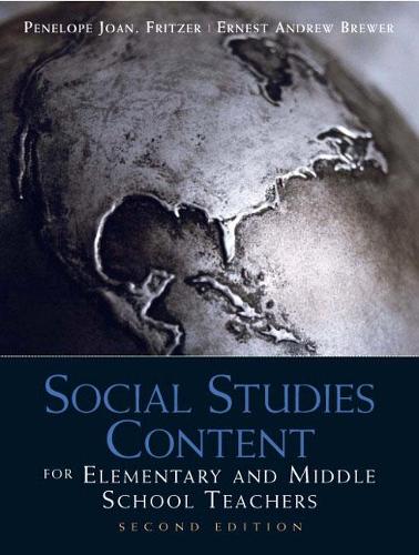Бумажная книга «Social Studies Content for Elementary and Middle School Teachers», авторов Эрнест Эндрю Брюэр, Пенелопа Фритцер - фото №1
