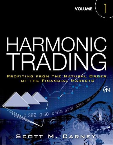 Бумажная книга «Harmonic Trading:  Profiting from the Natural Order of the Financial Markets, Volume 1», автор Скотт Карни - фото №1