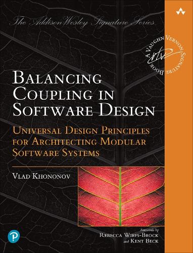 Бумажная книга «Balancing Coupling in Software Design:  Universal Design Principles for Architecting Modular Software Systems» - фото №1