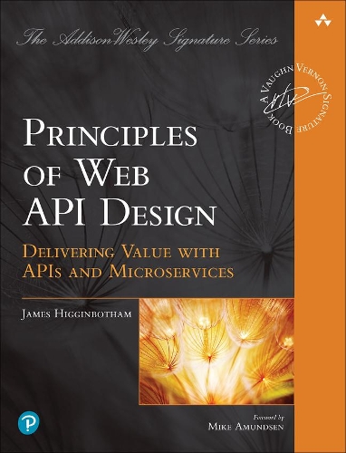 [object Object] «Principles of Web API Design:  Delivering Value with APIs and Microservices», автор Джеймс Хіггінботем - фото №1