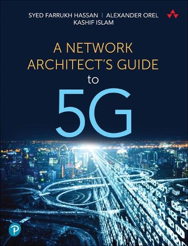 Бумажная книга «Network Architect's Guide to 5G, A», авторов Александр Орел, Кашиф Ислам, Сайед Хассан - фото №1