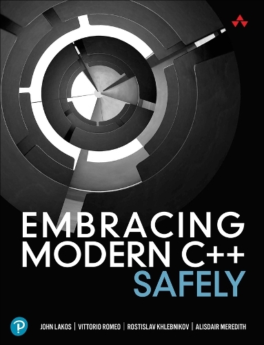 Бумажная книга «Embracing Modern C++ Safely», авторов Алисдэр Мередит, Джон Лакос, Ростислав Хлебников, Витторио Ромео - фото №1