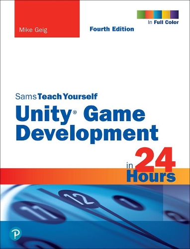 [object Object] «Unity Game Development in 24 Hours, Sams Teach Yourself», автор Майк Гейг - фото №1