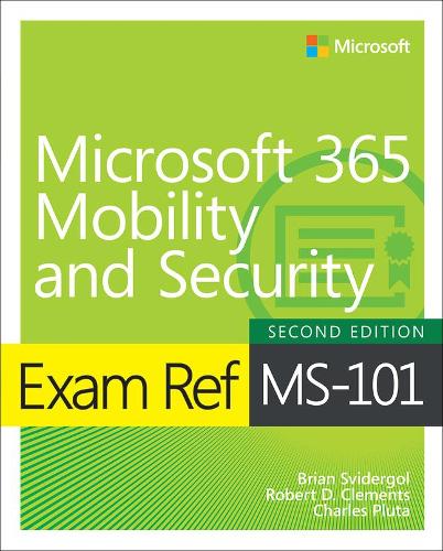 [object Object] «Exam Ref MS-101 Microsoft 365 Mobility and Security», авторів Брайан Свідергол, Чарльз Плюта, Роберт Клементс - фото №1
