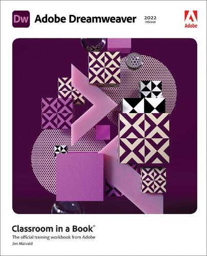 [object Object] «Adobe Dreamweaver Classroom in a Book (2022 release)», автор Джеймс Дж. Мейвальд - фото №1