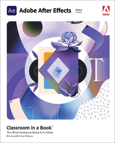 [object Object] «Adobe After Effects Classroom in a Book (2022 release)», авторів Брі Гінсілд, Ліза Фрідсма - фото №1