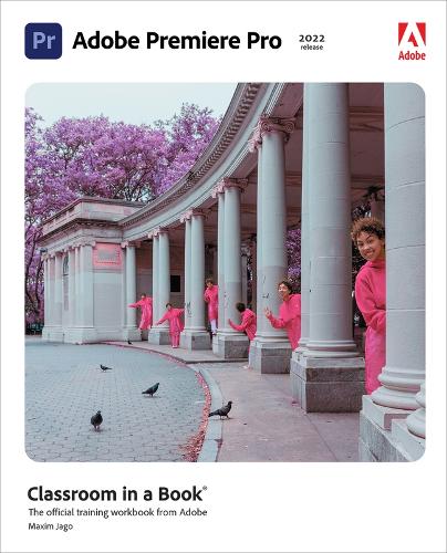 Бумажная книга «Adobe Premiere Pro Classroom in a Book (2022 release)», автор Максим Яго - фото №1