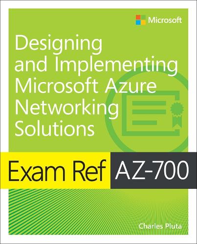 Паперова книга «Exam Ref AZ-700 Designing and Implementing Microsoft Azure Networking Solutions», автор Чарльз Плюта - фото №1