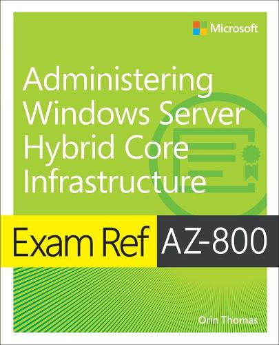 [object Object] «Exam Ref AZ-800 Administering Windows Server Hybrid Core Infrastructure», автор Орін Томас - фото №1