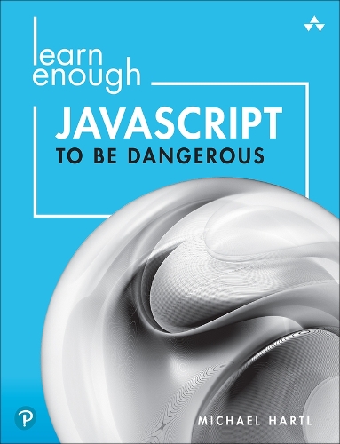 [object Object] «Learn Enough JavaScript to Be Dangerous:  A Tutorial Introduction to Programming with JavaScript», автор Майкл Хартл - фото №1