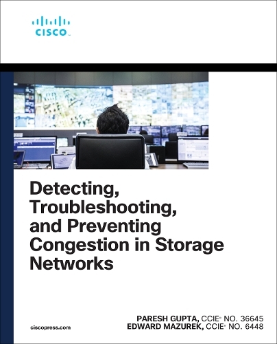 Бумажная книга «Detecting, Troubleshooting, and Preventing Congestion in Storage Networks», авторов Эдвард Мазурек, Пареш Гупта - фото №1