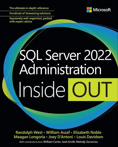 [object Object] «SQL Server 2022 Administration Inside Out», авторів Елізабет Ноубл, Джозеф Д'Антоні, Луї Девідсон, Меган Лонгорія, Рендольф Вест, Вільям Ассаф - фото №1