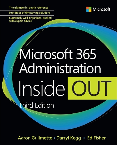 [object Object] «Microsoft 365 Administration Inside Out», авторів Аарон Гільметт, Дерріл Кегг, Ед Фішер - фото №1