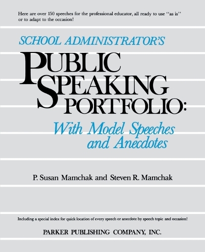 [object Object] «School Administrator's Public Speaking Portfolio: With Model Speeches and Anecdotes», авторов П. Сьюзан Мамчак, Стивен Р. Мамчак - фото №1