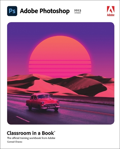 [object Object] «Adobe Photoshop Classroom in a Book (2023 release)», автор Конрад Чавес - фото №1