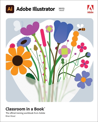 [object Object] «Adobe Illustrator Classroom in a Book (2023 release)», автор Брайан Вуд - фото №1