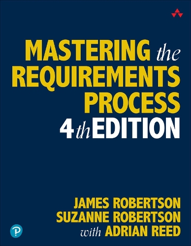 Паперова книга «Mastering the Requirements Process», авторів Адріан Рід, Джеймс Робертсон, Сюзанна Робертсон - фото №1