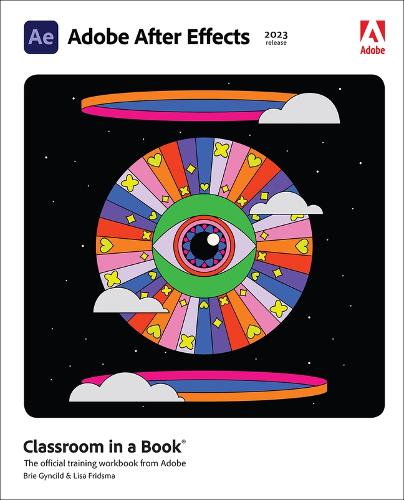 [object Object] «Adobe After Effects Classroom in a Book (2023 release)», авторів Брі Гінсілд, Ліза Фрідсма - фото №1