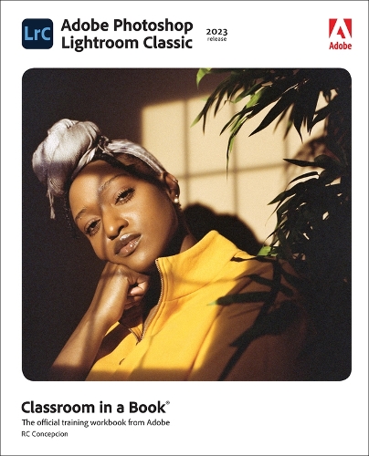 Паперова книга «Adobe Photoshop Lightroom Classic Classroom in a Book (2023 release)», автор Рафаель Консепсьон - фото №1