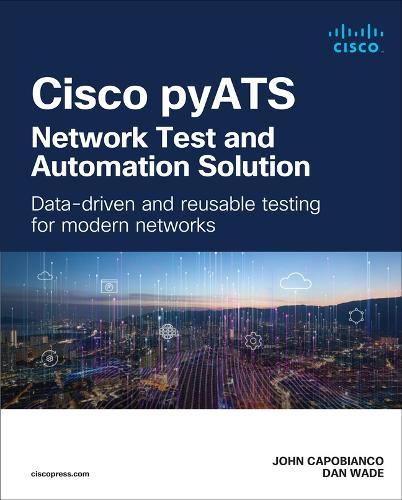 [object Object] «Cisco pyATS — Network Test and Automation Solution:  Data-driven and reusable testing for modern networks», автор Ден Вейд - фото №1