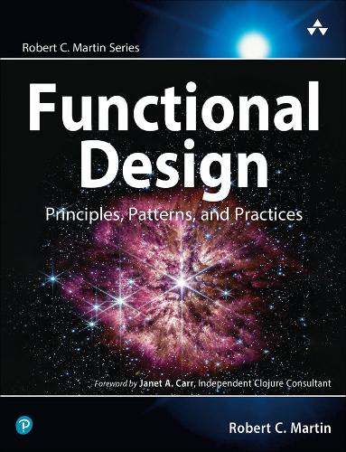 [object Object] «Functional Design:  Principles, Patterns, and Practices», автор Роберт К. Мартін - фото №1