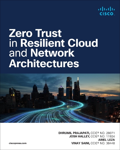 Паперова книга «Zero Trust in Resilient Cloud and Network Architectures», авторів Аріель Леза, Дхруміл Праджапаті - фото №1
