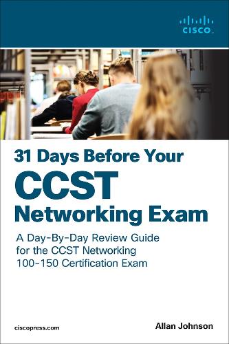 [object Object] «31 Days Before your Cisco Certified Support Technician (CCST) Networking 100-150 Exam:  A Day-By-Day Review Guide for the CCST-Networking Certification Exam», автор Аллан Джонсон - фото №1