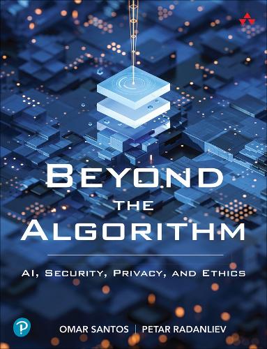 [object Object] «Beyond the Algorithm:  AI, Security, Privacy, and Ethics», автор Омар Сантос - фото №1