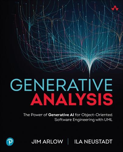 Паперова книга «Generative Analysis:  The Power of Generative AI for Object-Oriented Software Engineering with UML», авторів Іла Нойштадт, Джим Арлоу - фото №1
