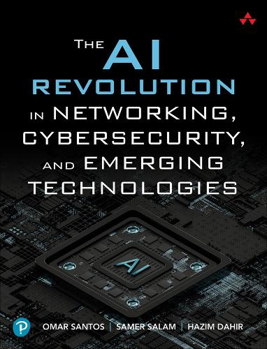 [object Object] «The AI Revolution in Networking, Cybersecurity, and Emerging Technologies», авторів Хазім Дахір, Омар Сантос, Самер Салам - фото №1
