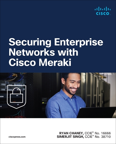 [object Object] «Securing Enterprise Networks with Cisco Meraki», авторів Райан Чейні, Сімерджит Сінгх - фото №1