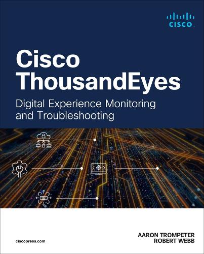 [object Object] «Cisco ThousandEyes:  Digital Experience Monitoring and Troubleshooting», авторів Аарон Тромпетер, Роберт В. Вебб - фото №1