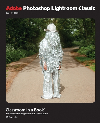 Паперова книга «Adobe Photoshop Lightroom Classic Classroom in a Book 2024 Release», автор Рафаель Консепсьон - фото №1