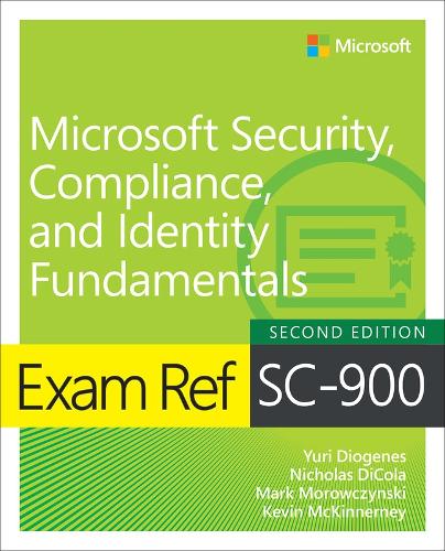 [object Object] «Exam Ref SC-900 Microsoft Security, Compliance, and Identity Fundamentals», авторів Кевін МакКіннерні, Марк Моровчинські, Ніколас ДіКола, Юрій Діоген - фото №1