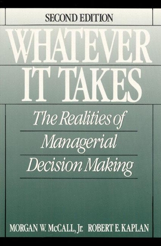 Бумажная книга «Whatever it Takes:  The Realities of Managerial Decision Making», авторов Морган В. МакКолл мл., Роберт Э. Каплан - фото №1